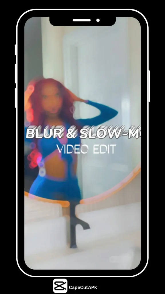 Blur / Slow-Mo Edit CapCut