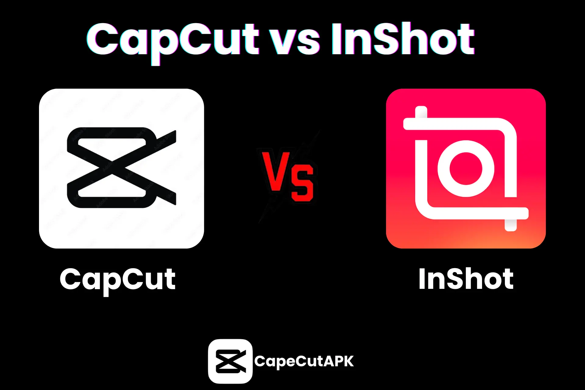CapCut vs InShot